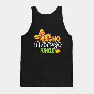 Cinco De Mayo Nacho Average Funcle Sombrero Gift Men Womens Tank Top